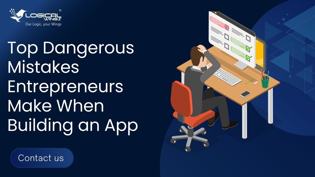 Top Biggest Mistakes Entrepreneurs Make When Building an App