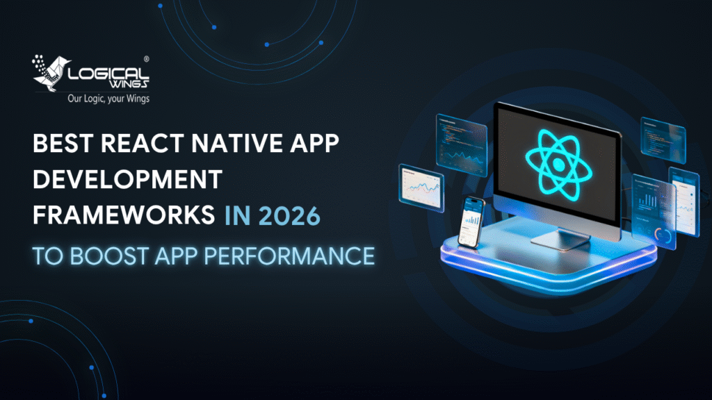 Best React Native App Development Frameworks in 2026 to Boost App Performance